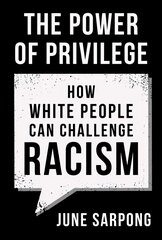Power of Privilege: How White People Can Challenge Racism kaina ir informacija | Socialinių mokslų knygos | pigu.lt