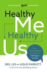 Healthy Me, Healthy Us: Your Relationships Are Only as Strong as You Are цена и информация | Самоучители | pigu.lt
