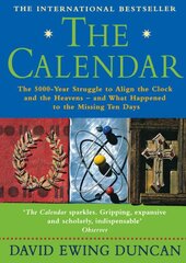 Calendar: The 5000 Year Struggle to Align the Clock and the Heavens, and What Happened to the Missing Ten Days цена и информация | Книги по экономике | pigu.lt