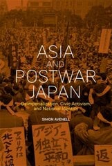 Asia and Postwar Japan: Deimperialization, Civic Activism, and National Identity kaina ir informacija | Istorinės knygos | pigu.lt
