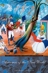 Avengers of the New World: The Story of the Haitian Revolution kaina ir informacija | Istorinės knygos | pigu.lt