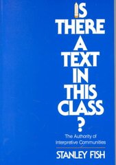 Is There a Text in This Class?: The Authority of Interpretive Communities цена и информация | Исторические книги | pigu.lt