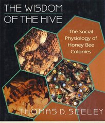 Wisdom of the Hive: The Social Physiology of Honey Bee Colonies цена и информация | Книги по экономике | pigu.lt