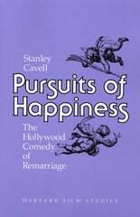 Pursuits of Happiness: The Hollywood Comedy of Remarriage цена и информация | Книги об искусстве | pigu.lt