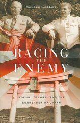 Racing the Enemy: Stalin, Truman, and the Surrender of Japan kaina ir informacija | Istorinės knygos | pigu.lt