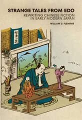 Strange Tales from Edo: Rewriting Chinese Fiction in Early Modern Japan kaina ir informacija | Istorinės knygos | pigu.lt