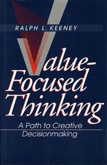 Value-Focused Thinking: A Path to Creative Decisionmaking kaina ir informacija | Ekonomikos knygos | pigu.lt