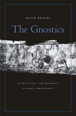 Gnostics: Myth, Ritual, and Diversity in Early Christianity kaina ir informacija | Dvasinės knygos | pigu.lt