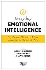 Harvard Business Review Everyday Emotional Intelligence: Big Ideas and Practical Advice on How to Be Human at Work цена и информация | Книги по экономике | pigu.lt