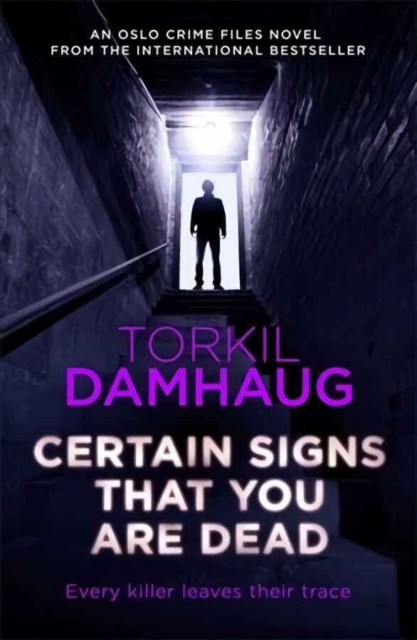 Certain Signs That You Are Dead (Oslo Crime Files 4): A compelling and cunning thriller that will keep you hooked kaina ir informacija | Fantastinės, mistinės knygos | pigu.lt