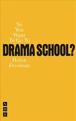 So You Want To Go To Drama School? цена и информация | Книги по социальным наукам | pigu.lt