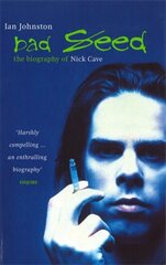 Bad Seed: The Biography of Nick Cave цена и информация | Биографии, автобиогафии, мемуары | pigu.lt