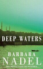 Deep Waters (Inspector Ikmen Mystery 4): A chilling murder mystery in Istanbul цена и информация | Фантастика, фэнтези | pigu.lt