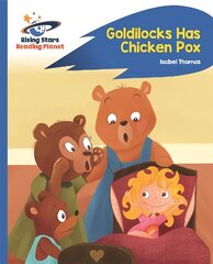 Reading Planet - Goldilocks Has Chicken Pox - Blue: Rocket Phonics kaina ir informacija | Knygos paaugliams ir jaunimui | pigu.lt