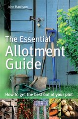 Essential Allotment Guide: How to Get the Best out of Your Plot цена и информация | Книги о садоводстве | pigu.lt