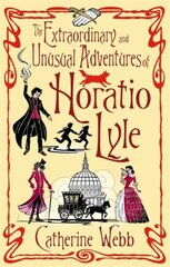 Extraordinary & Unusual Adventures of Horatio Lyle: Number 1 in series цена и информация | Книги для подростков  | pigu.lt