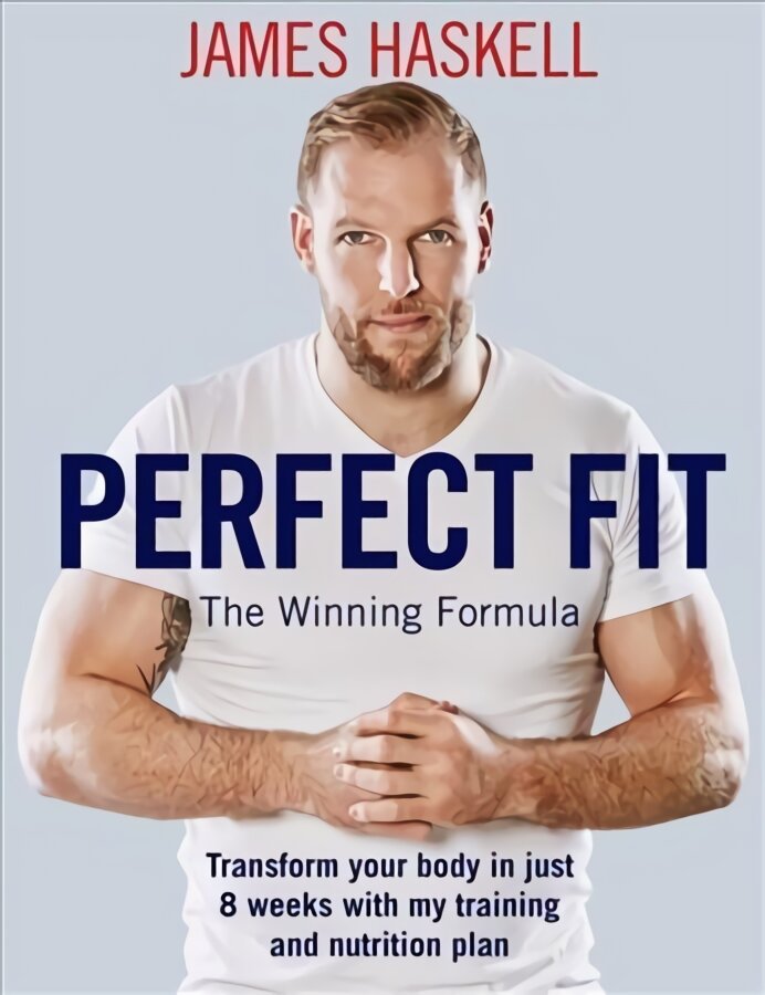 Perfect Fit: The Winning Formula: Transform your body in just 8 weeks with my training and nutrition plan kaina ir informacija | Saviugdos knygos | pigu.lt