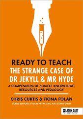 Ready to Teach: The Strange Case of Dr Jekyll & Mr Hyde kaina ir informacija | Socialinių mokslų knygos | pigu.lt