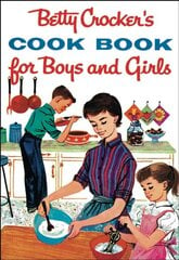 Betty Crocker's Cook Book For Boys And Girls, Facsimile Edit цена и информация | Книги для подростков и молодежи | pigu.lt