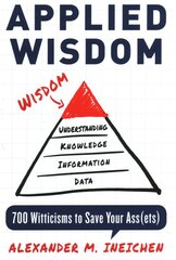 Applied Wisdom: 700 Witticisms to Save Your Assets kaina ir informacija | Ekonomikos knygos | pigu.lt
