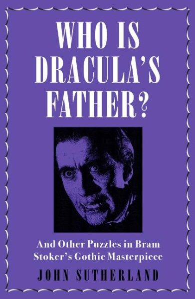 Who Is Draculas Father?: And Other Puzzles in Bram Stokers Gothic Masterpiece цена и информация | Fantastinės, mistinės knygos | pigu.lt