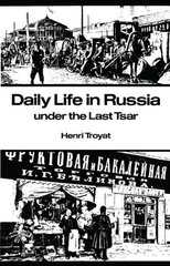 Daily Life in Russia under the Last Tsar цена и информация | Исторические книги | pigu.lt