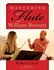 Mastering the Flute with William Bennett kaina ir informacija | Knygos apie meną | pigu.lt