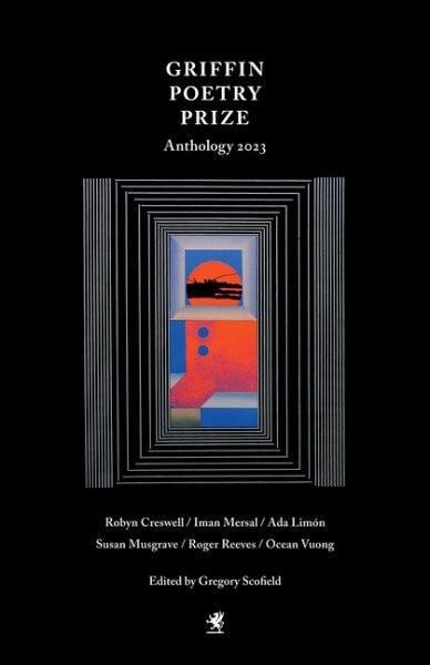 2023 Griffin Poetry Prize Anthology: A Selection of the Shortlist цена и информация | Poezija | pigu.lt