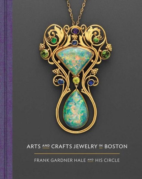 Arts and Crafts Jewelry in Boston: Frank Gardner Hale and His Circle цена и информация | Knygos apie meną | pigu.lt