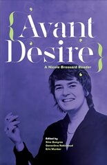 Avant Desire: A Nicole Brossard Reader: A Nicole Brossard Reader kaina ir informacija | Poezija | pigu.lt