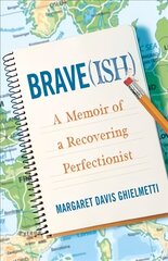 Brave(ish): A Memoir of a Recovering Perfectionist цена и информация | Биографии, автобиогафии, мемуары | pigu.lt