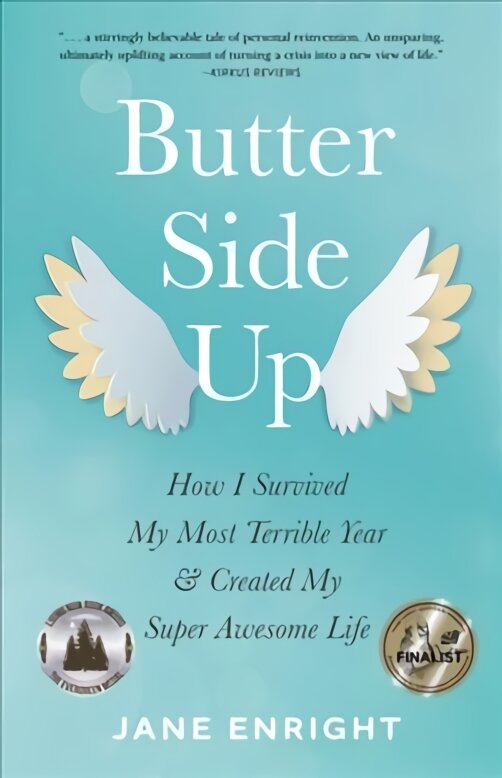 Butter-Side Up: How I Survived My Most Terrible Year and Created My Super Awesome Life kaina ir informacija | Biografijos, autobiografijos, memuarai | pigu.lt