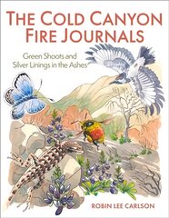 Cold Canyon Fire Journals: Green Shoots and Silver Linings in the Ashes цена и информация | Книги о питании и здоровом образе жизни | pigu.lt