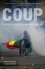 Coup: A Story of Violence and Resistance in Bolivia цена и информация | Исторические книги | pigu.lt