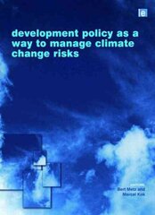 Development Policy as a Way to Manage Climate Change Risks kaina ir informacija | Socialinių mokslų knygos | pigu.lt