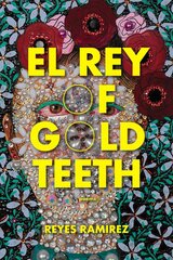 El Rey of Gold Teeth kaina ir informacija | Socialinių mokslų knygos | pigu.lt
