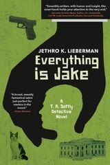 Everything Is Jake: A T. R. Softly Detective Novel: A Novel kaina ir informacija | Fantastinės, mistinės knygos | pigu.lt