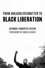 From #BlackLivesMatter to Black Liberation (Expanded Second Edition): Expanded Second Edition kaina ir informacija | Istorinės knygos | pigu.lt