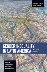 Gender Inequality in Latin America: The Case of Ecuador kaina ir informacija | Istorinės knygos | pigu.lt