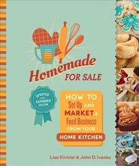 Homemade for Sale, Second Edition: How to Set Up and Market a Food Business from Your Home Kitchen 2nd Revised edition цена и информация | Книги по экономике | pigu.lt