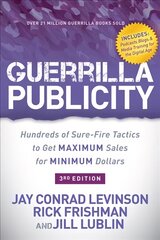 Guerrilla Publicity: Hundreds of Sure-Fire Tactics to Get Maximum Sales for Minimum Dollars 3rd edition цена и информация | Книги по экономике | pigu.lt