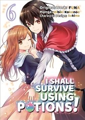 I Shall Survive Using Potions (Manga) Volume 6 цена и информация | Фантастика, фэнтези | pigu.lt