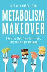 Metabolism Makeover: Learn the Science and Ditch the Diet kaina ir informacija | Saviugdos knygos | pigu.lt