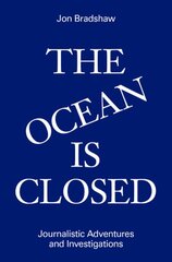 Ocean Is Closed: Journalistic Adventures and Investigations kaina ir informacija | Poezija | pigu.lt