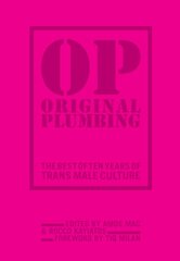 Original Plumbing: The Best of Ten Years of Trans Male Culture цена и информация | Книги по социальным наукам | pigu.lt