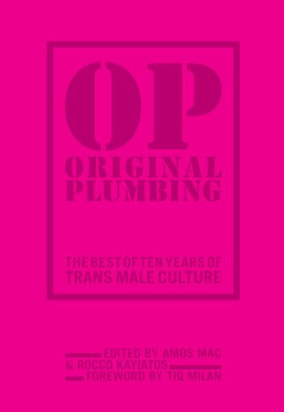 Original Plumbing: The Best of Ten Years of Trans Male Culture kaina ir informacija | Socialinių mokslų knygos | pigu.lt