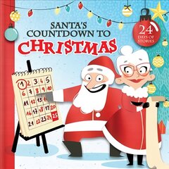 Santa's Countdown to Christmas: 24 Days of Stories New edition kaina ir informacija | Knygos mažiesiems | pigu.lt