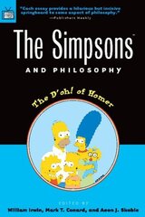 Simpsons and Philosophy: The D'oh! of Homer kaina ir informacija | Istorinės knygos | pigu.lt