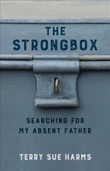 Strongbox: Searching for My Absent Father цена и информация | Биографии, автобиогафии, мемуары | pigu.lt