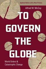 To Govern the Globe: World Orders and Catastrophic Change kaina ir informacija | Istorinės knygos | pigu.lt